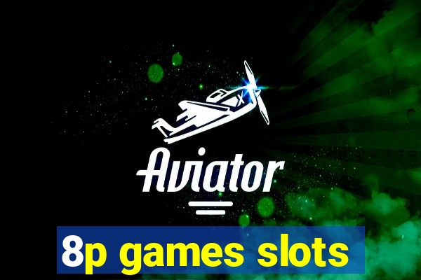 8p games slots